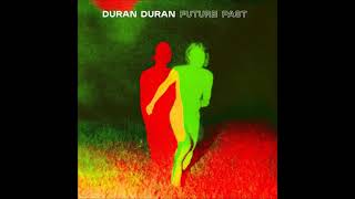 Duran Duran  Future Past Full Album [upl. by Lekym671]