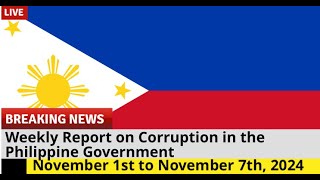 Your Weekly Report on Corruption in the Philippine Government for November 1st to November 7th 2024 [upl. by Roath49]