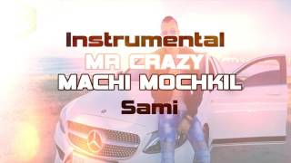 MrCrazy Machi Mochkil Remake By Sami Instrumental [upl. by Ferren713]