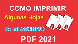 COMO IMPRIMIR ALGUNAS HOJAS DE MI ARCHIVO PDF 2021 [upl. by Vasos260]