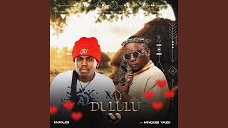 My Dululu feat Mnqobi yazo [upl. by Welcome]