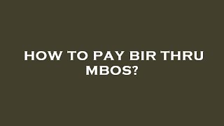 How to pay bir thru mbos [upl. by Amian]