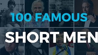 100 Famous Short Men Everyone Can Look Up To [upl. by Huxley507]