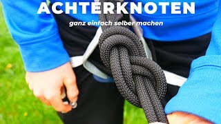 Achterknoten lernen  Kletterknoten Anleitung Knoten für Hochtouren [upl. by Zehcnas506]