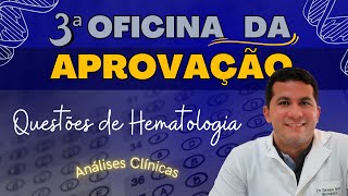 3ª Oficina da Aprovação HEMATOLOGIA [upl. by Richardson]