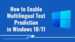 How to Enable Multilingual Text Prediction in Windows 1011 [upl. by Barbara-Anne105]