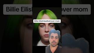 Billie Eilish bashed over mom [upl. by Sadnak]