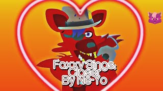 ❤❤Faxxy Sings❤❤ •Closer• •By neyo• Request For FazzyTheGrumpyBearSFM Requested [upl. by Anadal]