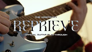 The Arbitrary  Reprieve Guitar Playthrough [upl. by Teilo]