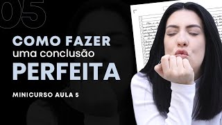 Como fazer uma conclusão perfeita usando modelos  MINICURSO AULA 05 [upl. by Stockwell]