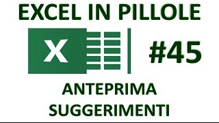 EP45 Strumento ANTEPRIMA SUGGERIMENTI solo dalla versione Excel 2013 in poi [upl. by Hterag]