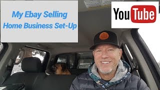 My Ebay Selling Home Business Setup [upl. by Neliak]