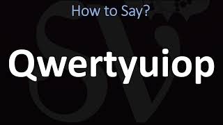 How to Pronounce Qwertyuiop [upl. by Dralliw]