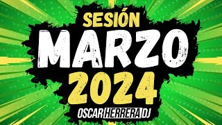 Sesion MARZO 2024 MIX Reggaeton Comercial Trap Flamenco Dembow Oscar Herrera DJ [upl. by Nedia192]