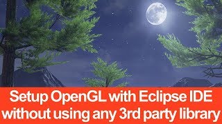 Setting Up OpenGL with Eclipse IDE without using any 3rd party library [upl. by Samaria]