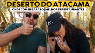 DESERTO DO ATACAMA Onde Comer Barato  Melhores Restaurantes  TODOS OS PREÇOS [upl. by Mcwilliams93]