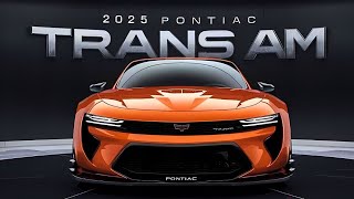 quotUnveiling the All New 2025 Pontiac Trans AM  Classic Rebornquot [upl. by Namilus]