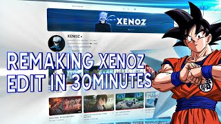 I Tried Remaking Xenozs Edit In 30 Minutes [upl. by Abert]