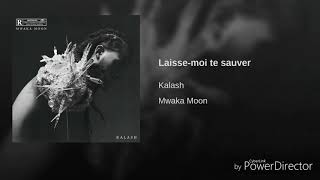 Kalash  Laissemoi te sauver Audio Officiel [upl. by Niltyak]