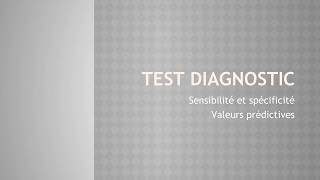 Test diagnostic Sensibilité et spécificité [upl. by Hcirteid]