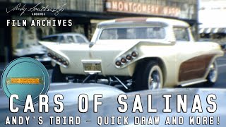 CARS OF SALINAS Andy Southard Jr Film Archives  Tbird  Quickdraw [upl. by Marron]