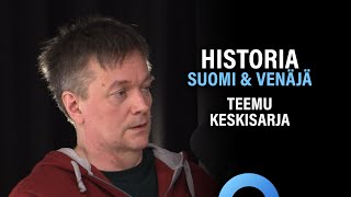 Historia Suomi ja Venäjä Teemu Keskisarja  Puheenaihe 316 [upl. by Eniluj]