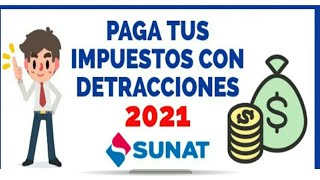 Como Pago IMPUESTOS Con DETRACCIONES Sunat 21 IGV REG ESPECIAL REG MYPE TRIBUTARIO REGGENERAL [upl. by Pattie]