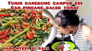 TUMIS KANGKUNG CAMPUR EBI DAN PINDANG BALEK TOMAT  HARI NYEPI DI BALI dailyvlog masakanrumahan [upl. by Patsy]