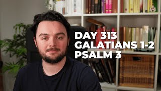 Day 313 Galatians 12 Psalm 3  Bible in a Year Commentary [upl. by Aivad]