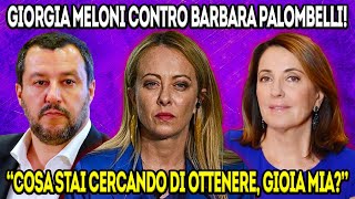 DURO CONFLITTO TRA GEORGIA MELONI E BARBARA PALOMBELLI quotCOME OSA DIRLOquot [upl. by Pasho369]