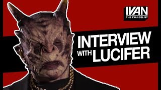 Interview with Lucifer WARNING OFFENSIVE CONTENT [upl. by Ansel472]