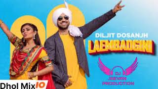 Laembadgini Dhol Mix Diljit Dosanjh Remix By jeevan Production Remix Song punjabi [upl. by Oliviero]