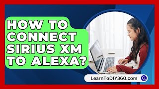 How To Connect Sirius Xm To Alexa  LearnToDIY360com [upl. by Hocker547]