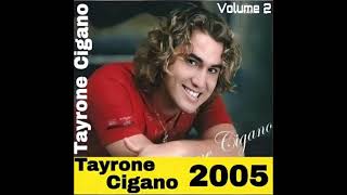 Tayrone Cigano  Volume 2  CD 2005 [upl. by Ylera]