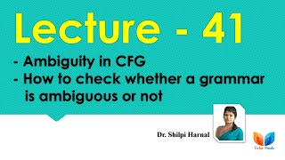 Ambiguity in CFG  How to check a grammar is ambiguous or not  Ambiguity in grammar  Lecture41 [upl. by Byran]