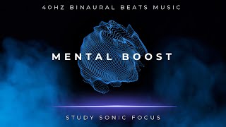 Mental Boost  40Hz Gamma Binaural Beats Brainwave Music for Maximum Focus and Concentration [upl. by Schafer]