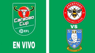 Brentford 32 Sheffield Wednesday en vivo EFL CUP [upl. by Bohon908]