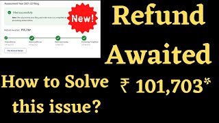 Income Tax Refund Awaited  Meaning  Solve the issue of Refund Awaited [upl. by Araem]