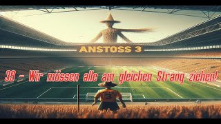 Wir müssen alle am selben Strang ziehen 39  Anstoss 3 [upl. by Morse]