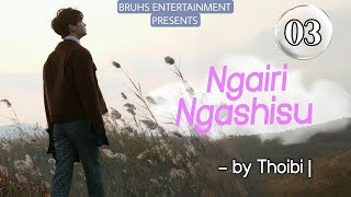 Ngairi Ngashisu 03 Rinda  Thoibi [upl. by Yenahpets676]