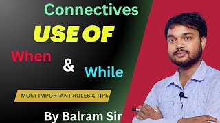 Connective  Use of When amp While  English Grammar  Class 891011 amp 12  Rules By Balram Sir [upl. by Leela]