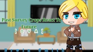 Past Survey Corps React To Future OVA Part 4ErwinRequests AOT  •ItzRidi• No manga spoiler [upl. by Fischer872]