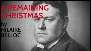 Hilaire Belloc A Remaining Christmas  Sunday [upl. by Couq]