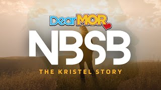 Dear MOR quotNBSBquot  The Kristel Story [upl. by Zondra]