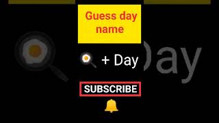 fry  Day guess day name [upl. by Dana993]