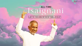 All Time Isaignani Love Hits  Jukebox  Ilaiyaraaja Tamil Love Songs [upl. by Uehttam]