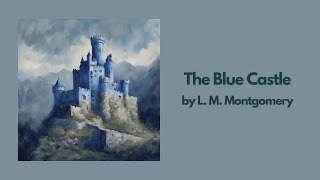 The Blue Castle a novel by L M Montgomery  Best Audiobook  Best Audiobook – Part 45 [upl. by Hajar]