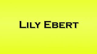 Pronunciation of Lily Ebert [upl. by Ackerley279]