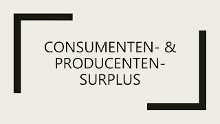 Consumenten en producentensurplus [upl. by Cyrilla]