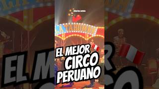 El mejor CIRCO Peruano 🇵🇪 2024 [upl. by Anerehs658]